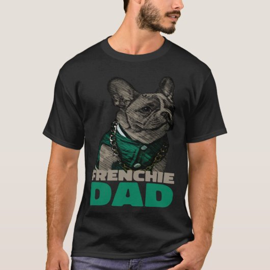 Frenchie Dad French Bulldog Dad T-Shirt (Vorderseite)