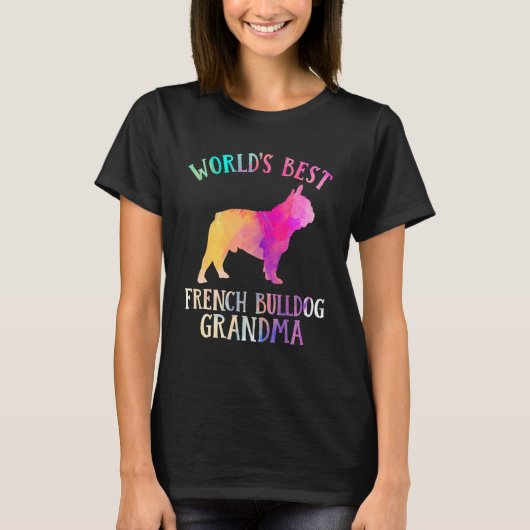 Frenchie Dog  Worldu2019s Best French Bulldog Gran T-Shirt (Vorderseite)