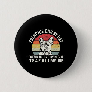 Frenchie Dog Zitat für Ihren französischen Vater Button