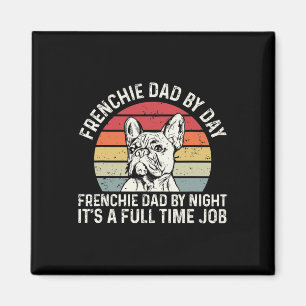 Frenchie Dog Zitat für Ihren französischen Vater Magnet