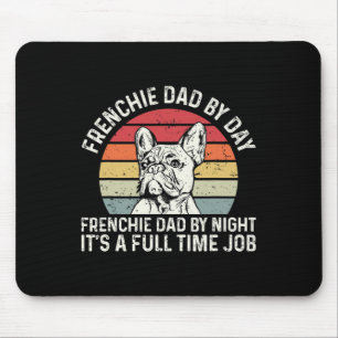 Frenchie Dog Zitat für Ihren französischen Vater Mousepad