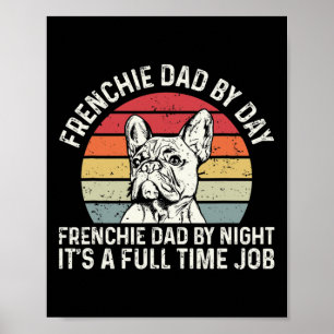 Frenchie Dog Zitat für Ihren französischen Vater Poster