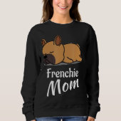 Frenchie Frenchie Mama Französischer Bulldog für M Sweatshirt (Vorderseite)