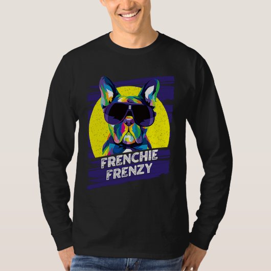 Frenchie Frenzy French Bulldog Humor Frenchie Dog T-Shirt (Vorderseite)