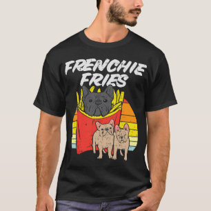 Frenchie Fries Funny French Bulldog Pet Hund Lover T-Shirt