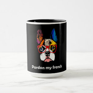 Frenchie Gift Entschuldigung, mein Französischer Tasse
