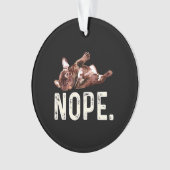 Frenchie Gift | French Bulldog Nope. Ornament (Vorderseite)