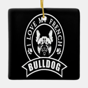 Frenchie Gift I Liebe Mein Französischer Bulldog Keramikornament