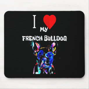 Frenchie Gift I Liebe Mein Französischer Bulldog Mousepad