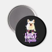 Frenchie Gift | Ich schwitze nicht, wenn ich spark Magnet (Vorderseite/Rückseite)