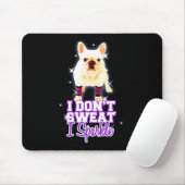 Frenchie Gift | Ich schwitze nicht, wenn ich spark Mousepad (Mit Mouse)