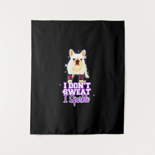 Frenchie Gift | Ich schwitze nicht, wenn ich spark Wandteppich (Vorderseite)