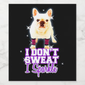 Frenchie Gift | Ich schwitze nicht, wenn ich spark Weinetikett (Einzelnes Label)
