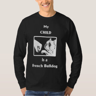 Frenchie Gift Mein Kind ist ein französischer Bu T-Shirt