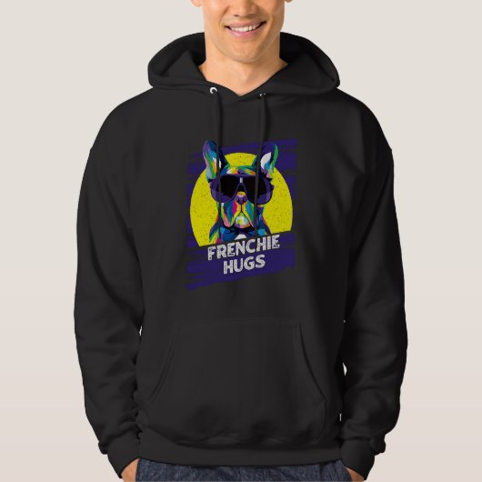 Frenchie Hugs  French Bulldog Humor Frenchie Dog Hoodie (Vorderseite)