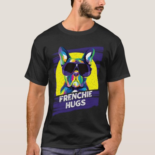 Frenchie Hugs French Bulldog Humor Frenchie Dog T-Shirt (Vorderseite)