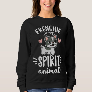 Frenchie ist mein Lieblings-Tierangebot für einen  Sweatshirt
