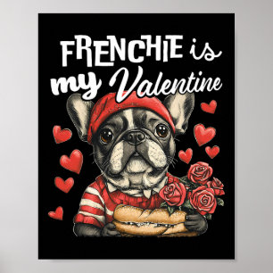 Frenchie ist mein Valentinstag Französische Bulldo Poster