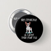 Frenchie ist Niedlich als dein Kid Fun Frenchie Button (Vorne & Hinten)
