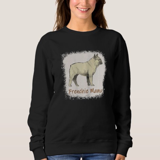 Frenchie Mama Bleached Niedlich French Bulldog Sweatshirt (Vorderseite)