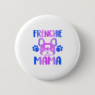 Frenchie Mama Bulldog für Hunde Mama Mama Funny Button
