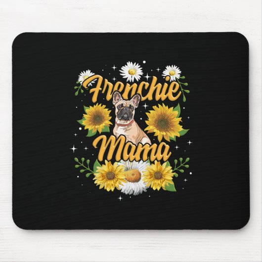 Frenchie Mama French Bulldog Dog Sunflower Mousepad (Vorne)
