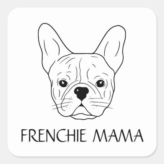 Frenchie Mama French Bulldog Lover White Black Fun Quadratischer Aufkleber (Vorderseite)