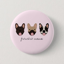 Frenchie Mama French Bulldogs Button