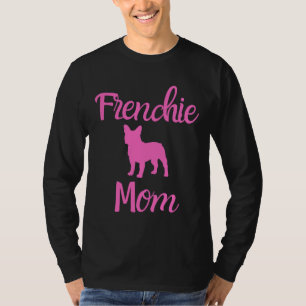 Frenchie Mama Frenchie Mother Frenchie Mama French T-Shirt