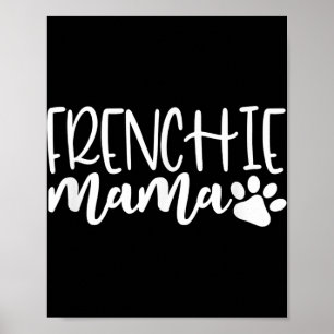 Frenchie Mama T Women French Bulldog Gift Dog Mama Poster