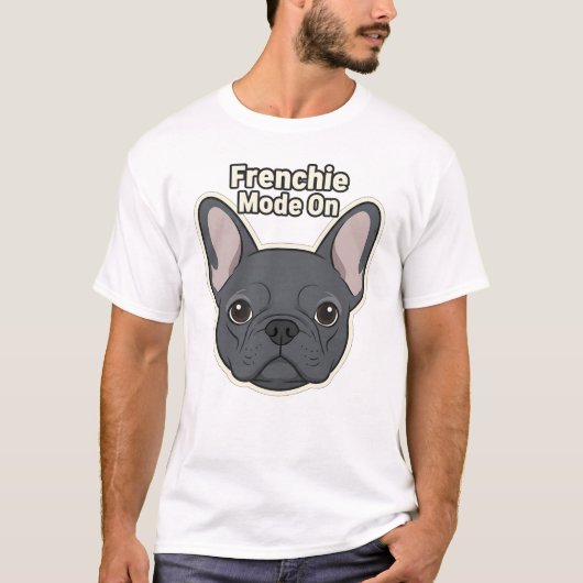 Frenchie Mode On Cute French Bulldog Illustration T-Shirt (Vorderseite)