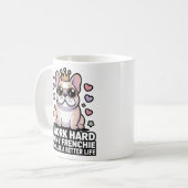 Frenchie Mom I Work Hard So My Frenchie Better Lif Kaffeetasse (Vorderseite Links)