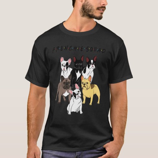 Frenchie Squad  French Bulldog Team Dog T-Shirt (Vorderseite)