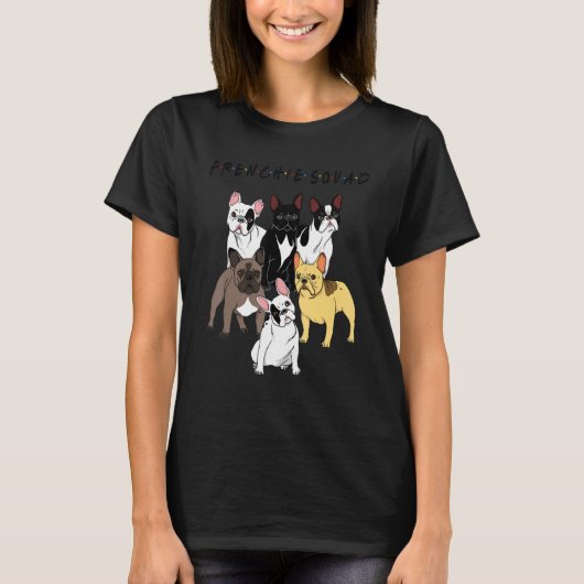 Frenchie Squad French Bulldog Team Dog T-Shirt (Vorderseite)