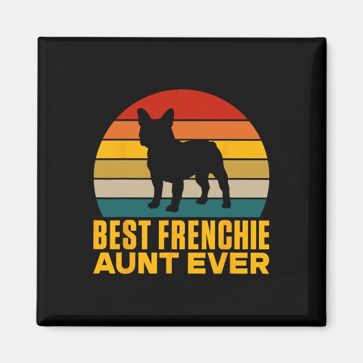 Frenchie Tante Ever Frenchie Tante Magnet (Vorne)