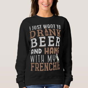 Frenchie Vater Funny French Bulldog Dog Lover Beer Sweatshirt