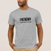 Frenemy T-Shirt (Vorderseite)