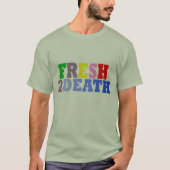 Fresh2Death T-Shirt (Vorderseite)