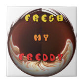 Fresh My Freddy Art Print Fliese (Vorderseite)