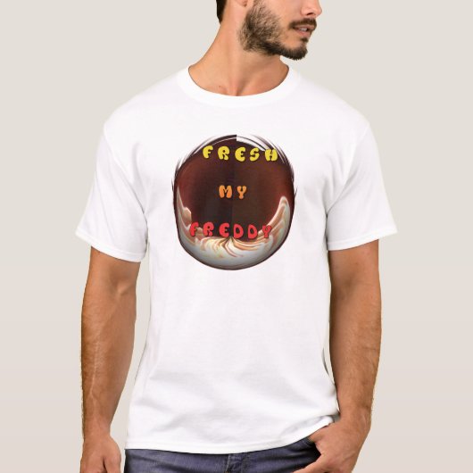 Fresh My Freddy Art Print T-Shirt (Vorderseite)