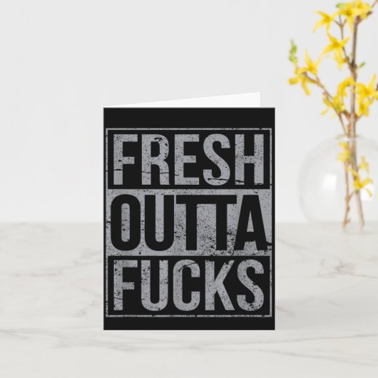 Fresh Outta Fors Funny Sarcasm  Karte (Gelbe Blume)