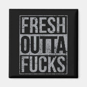 Fresh Outta Fors Funny Sarcasm  Magnet (Vorne)