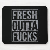 Fresh Outta Fors Funny Sarcasm  Mousepad (Vorne)