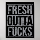 Fresh Outta Fors Funny Sarcasm  Poster (Vorne)