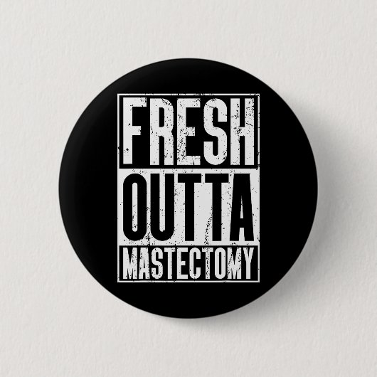 Fresh Outta Operation - Brustkrebs-Bewusstseinsmas Button (Vorderseite)