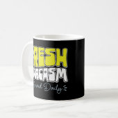 Fresh Sarcasm Served Daily Funny Sarcasm Sprichwor Kaffeetasse (Vorderseite Links)
