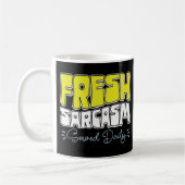 Fresh Sarcasm Served Daily Funny Sarcasm Sprichwor Kaffeetasse (Links)