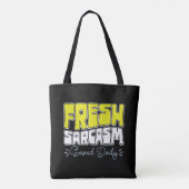 Fresh Sarcasm Served Daily Funny Sarcasm Sprichwor Tasche (Rückseite)