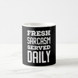 Fresh Sarcasm Served Daily Kaffeetasse