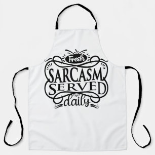 "Fresh Sarcasm Serviert täglich: Ihre tägliche Dos Schürze